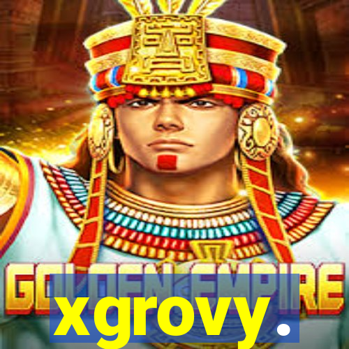 xgrovy.