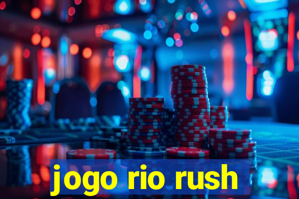 jogo rio rush
