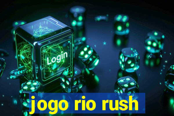 jogo rio rush