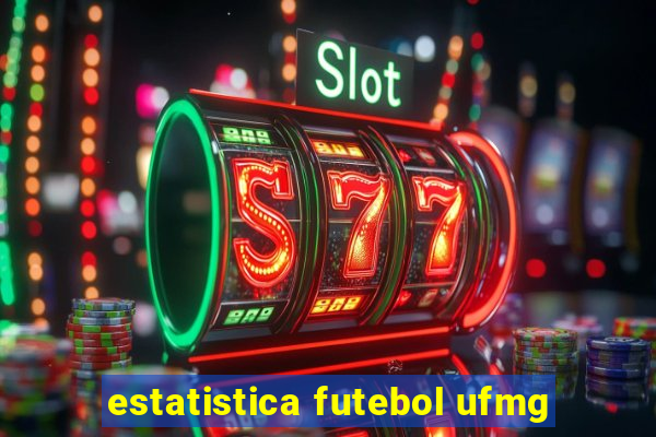 estatistica futebol ufmg