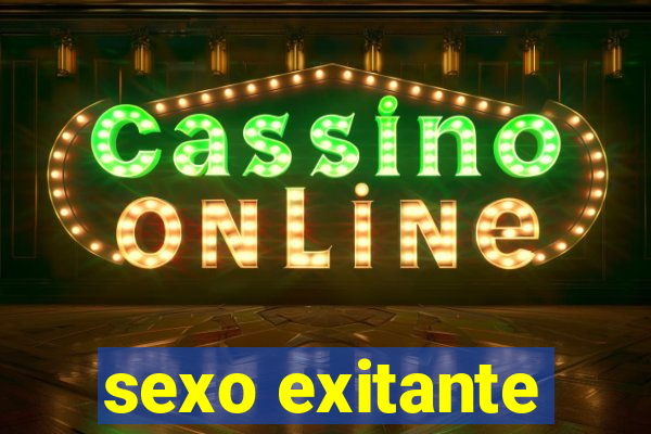 sexo exitante