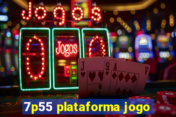 7p55 plataforma jogo