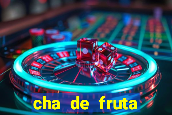 cha de fruta estrela stardew valley id stardew valley