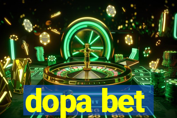 dopa bet
