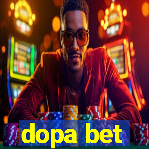 dopa bet