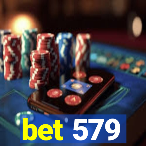 bet 579