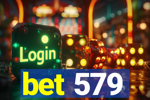 bet 579