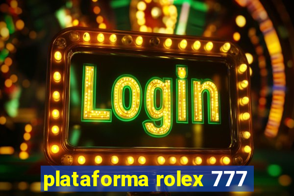 plataforma rolex 777