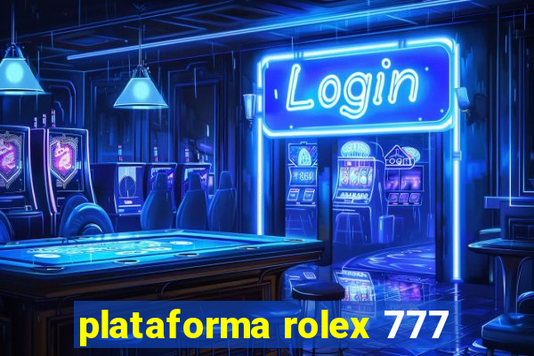 plataforma rolex 777