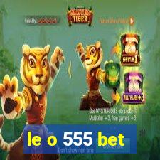 le o 555 bet