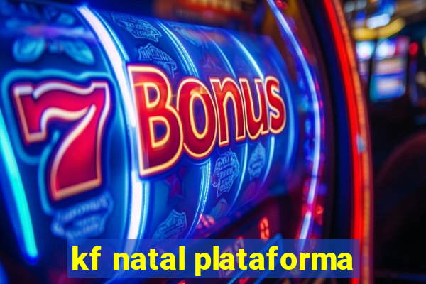 kf natal plataforma