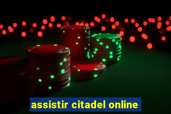 assistir citadel online