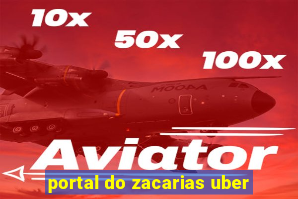 portal do zacarias uber