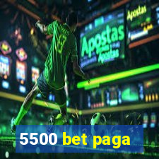 5500 bet paga