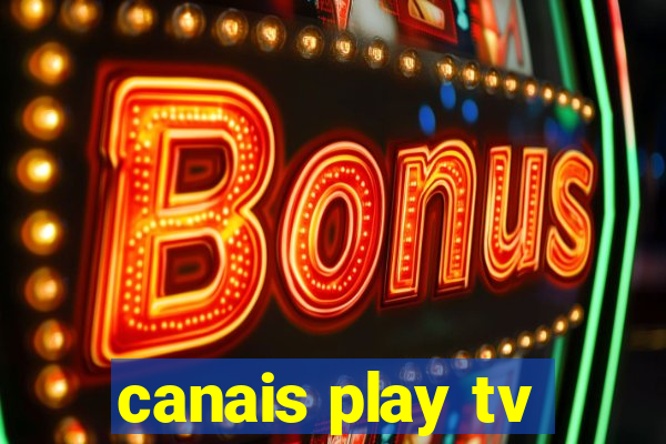 canais play tv