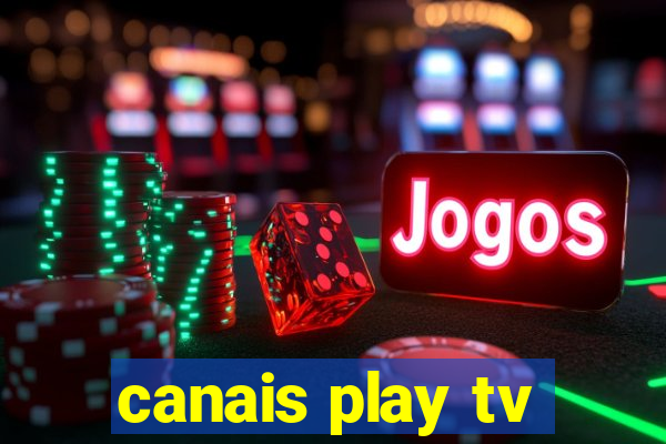 canais play tv