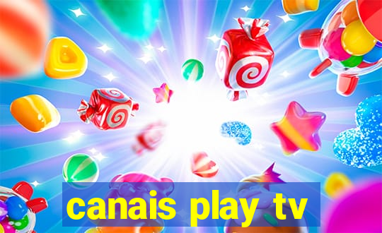 canais play tv