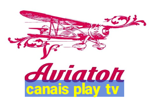 canais play tv