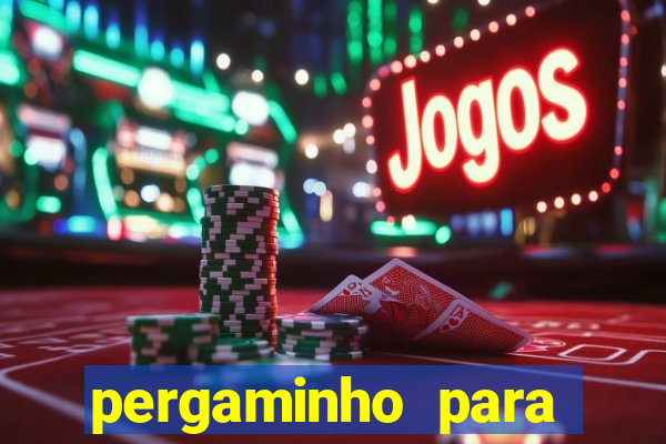 pergaminho para escrever dentro