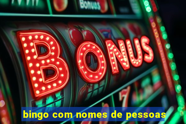 bingo com nomes de pessoas