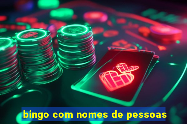 bingo com nomes de pessoas