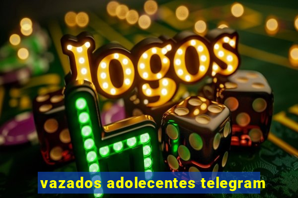 vazados adolecentes telegram