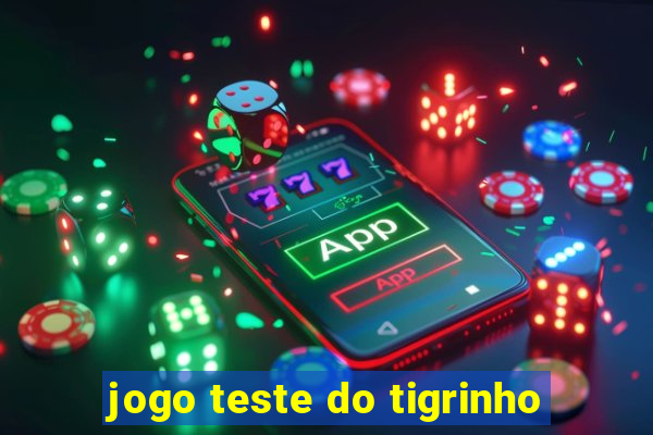 jogo teste do tigrinho