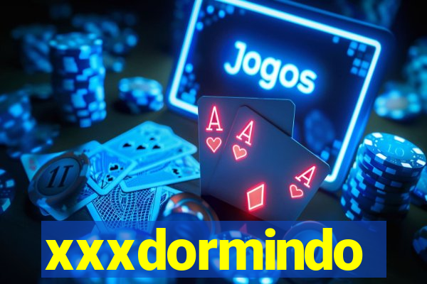 xxxdormindo