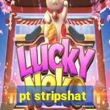 pt stripshat