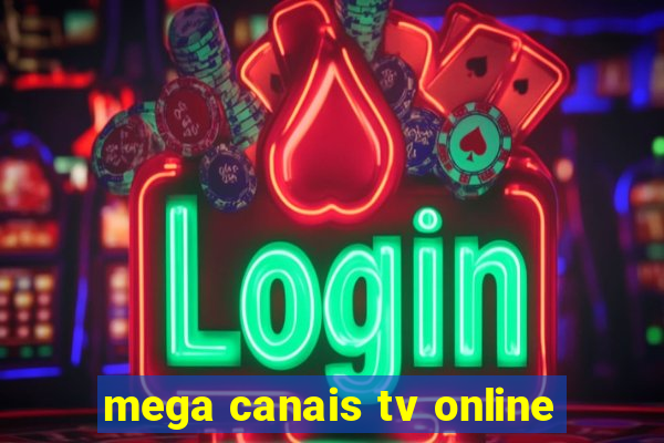 mega canais tv online