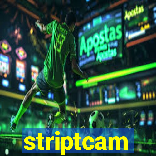 striptcam