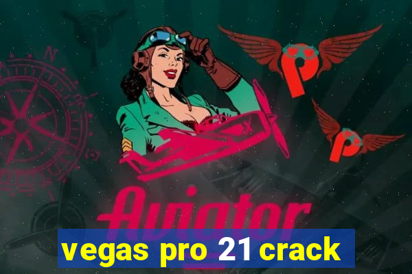 vegas pro 21 crack