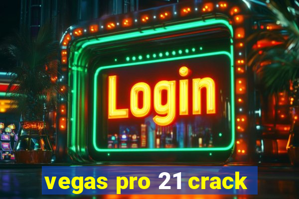 vegas pro 21 crack