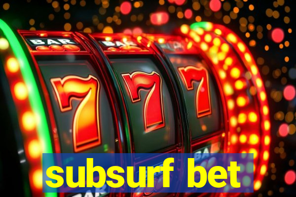 subsurf bet