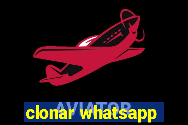 clonar whatsapp