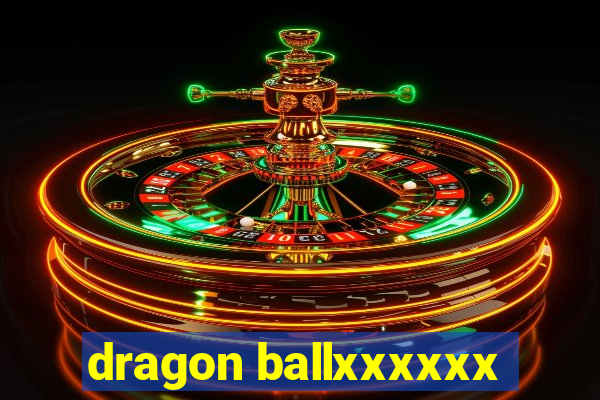 dragon ballxxxxxx