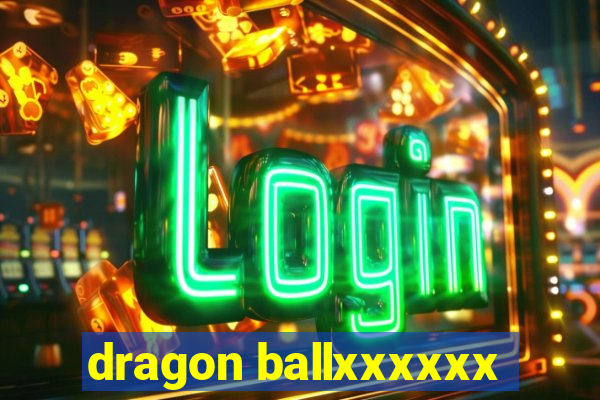dragon ballxxxxxx