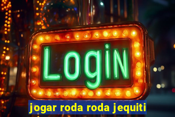 jogar roda roda jequiti