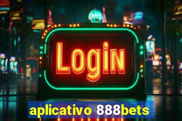 aplicativo 888bets