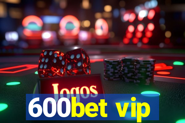 600bet vip