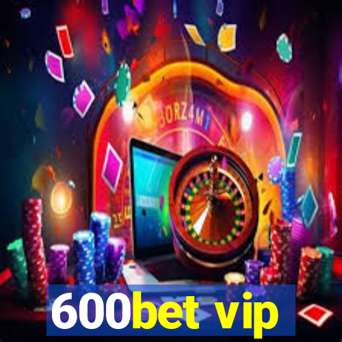 600bet vip