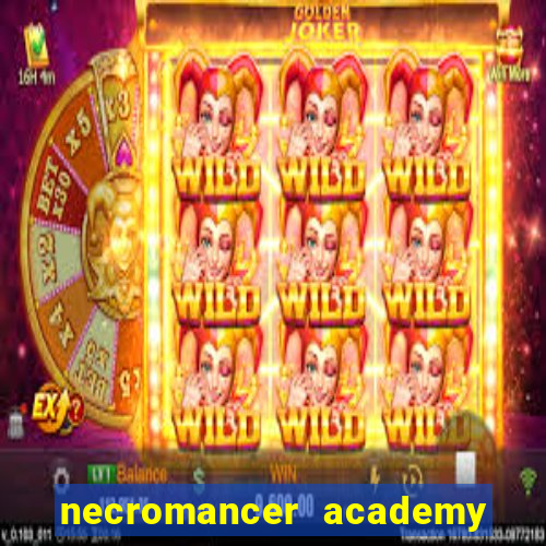 necromancer academy and the genius summoner wiki