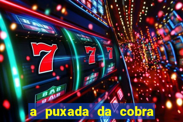 a puxada da cobra no jogo do bicho