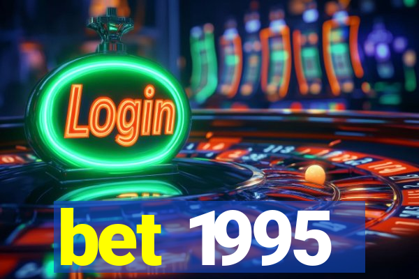 bet 1995