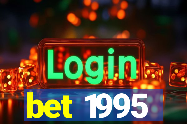 bet 1995