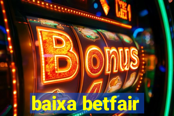 baixa betfair