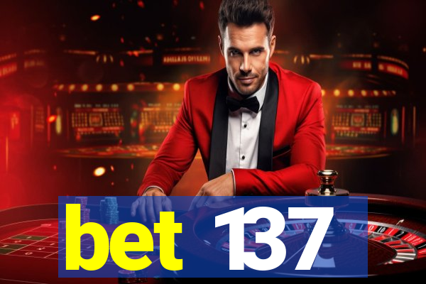 bet 137