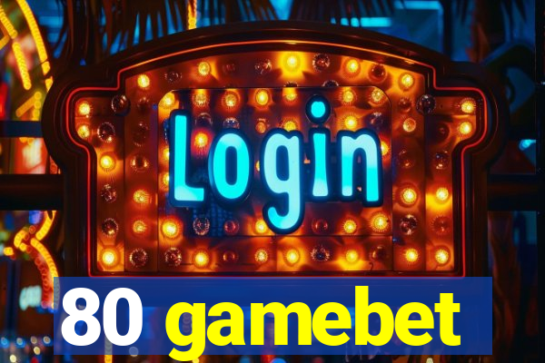 80 gamebet