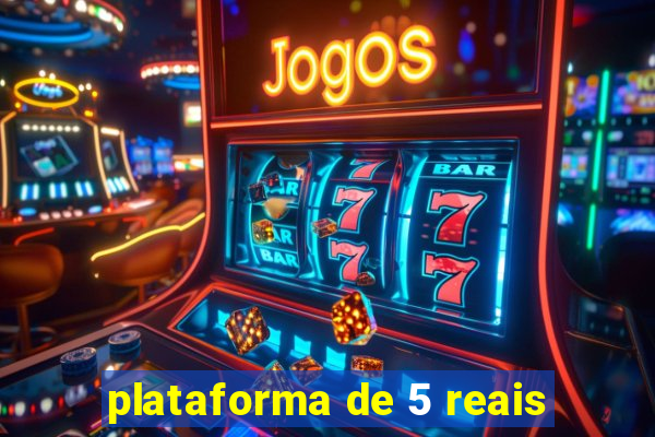 plataforma de 5 reais