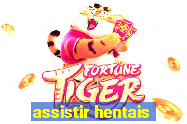 assistir hentais